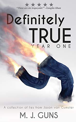 9781943474004: Definitely True: Year One: A collection of lies from Jason van Gumster: 1