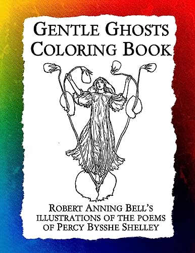 Beispielbild fr Gentle Ghosts Coloring Book: Robert Anning Bell?s illustrations of the poems of Percy Bysshe Shelley (Historic Images) zum Verkauf von Lucky's Textbooks