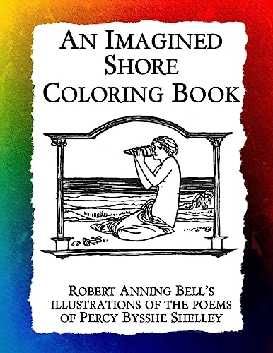 Beispielbild fr An Imagined Shore: Robert Anning Bell?s illustrations of the poems of Percy Bysshe Shelley (Historic Images) zum Verkauf von Book Deals