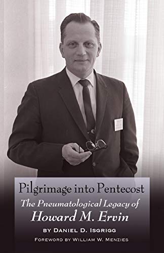 Imagen de archivo de Pilgrimage into Pentecost The Pneumatological Legacy of Howard M Ervin a la venta por PBShop.store US