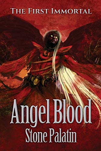9781943492183: The First Immortal: Angel Blood