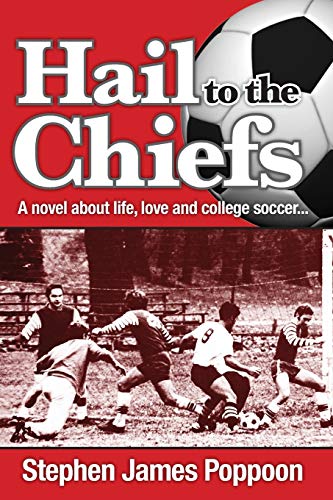 Stock image for Hail to the Chiefs: A Novel about Love, Life and College Soccer for sale by Lucky's Textbooks
