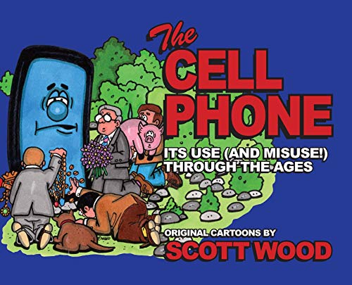 Stock image for The Cell Phone: It's Use (and Misuse!) Through the Ages for sale by HPB-Ruby