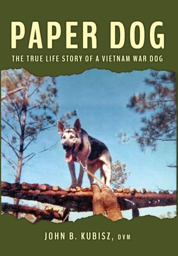 Stock image for Paper Dog: The True Life Story of a Vietnam War Dog for sale by SecondSale