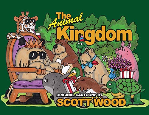 Stock image for The Animal Kingdom: Original Cartoons by Scott Wood for sale by Books From California