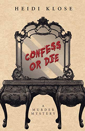 Stock image for Confess or Die A Murder Mystery for sale by PBShop.store US