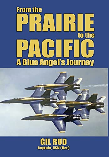 Stock image for From the Prairie to the Pacific: A Blue Angel's Journey for sale by WorldofBooks