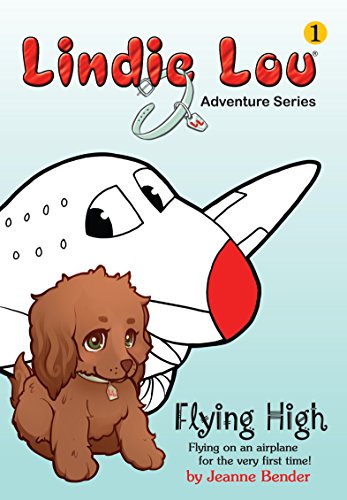 Beispielbild fr Flying High, Book 1, Lindie Lou Adventure Series OUT of PRINT : Flying in an Airplane for the Very First Time! zum Verkauf von Better World Books