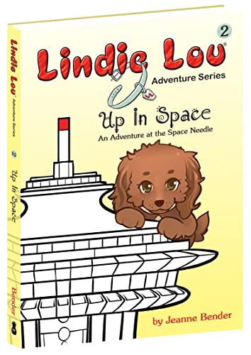 Beispielbild fr Up in Space: An Adventure at the Space Needle (Lindie Lou Adventure Series Book 2) (Lindie Lou Series) zum Verkauf von Jenson Books Inc
