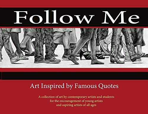 Stock image for Follow Me: Art Inspired by Famous Quotes for sale by Lucky's Textbooks