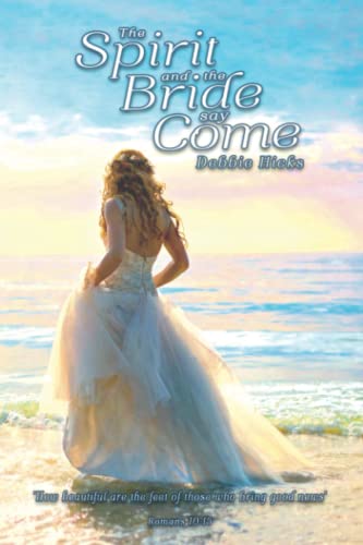 Stock image for The Spirit and the Bride say Come! for sale by KuleliBooks
