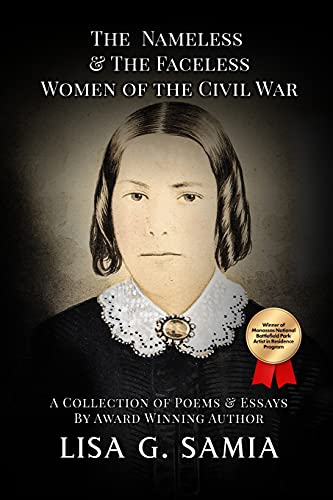 Stock image for The Nameless and The Faceless Women of the Civil War: A Collection of Poems, Essays, and Historical Photos (Nameless Faceless of the Civil War) for sale by Ezekial Books, LLC