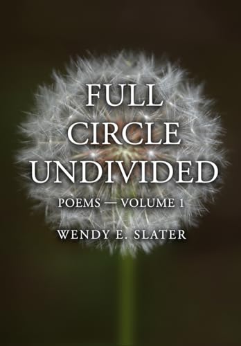 Stock image for Full Circle Undivided: Poems-Volume 1 (The Traduka Wisdom Poetry Series) for sale by GF Books, Inc.