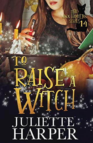 Imagen de archivo de To Raise a Witch: The Jinx Hamilton Series - Book 14 a la venta por HPB-Ruby