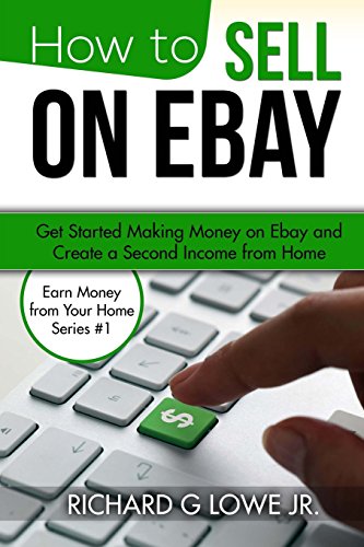 9781943517367: How to Sell on eBay: Get Started Making Money on eBay and Create a Second Income from Home (Earn Money from Your Home)