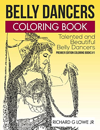 Stock image for Belly Dancers Coloring Book: Talented and Beautiful Belly Dancers for sale by ThriftBooks-Dallas