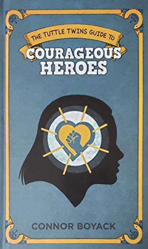 Stock image for The Tuttle Twins Guide To: Courageous Heroes for sale by HPB-Diamond
