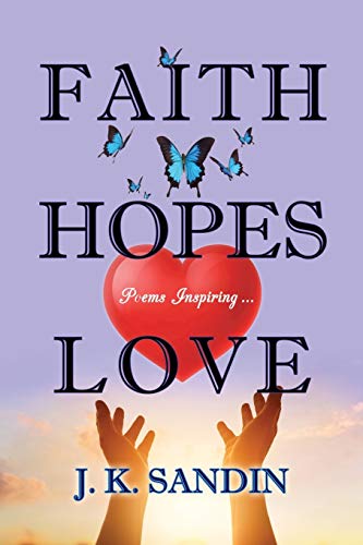 Stock image for Faith Hopes Love: Poems Inspiring . for sale by SecondSale