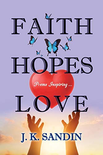 9781943523450: Faith Hopes Love: Poems Inspiring ...