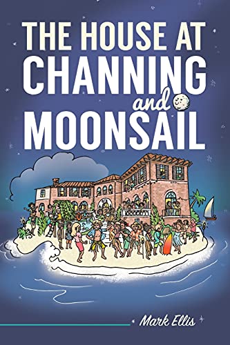 Imagen de archivo de The House at Channing and Moonsail a la venta por ThriftBooks-Dallas