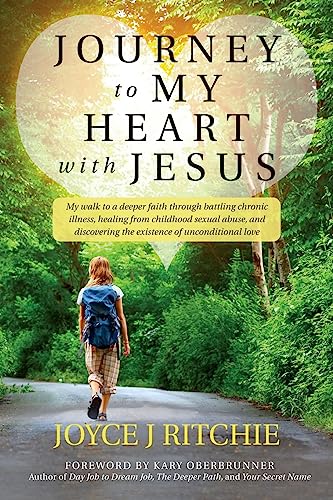 Stock image for Journey to My Heart with Jesus: My walk to a deeper faith through battling chronic illness, healing from childhood sexual abuse, and discovering the existence of unconditional love. for sale by Lucky's Textbooks