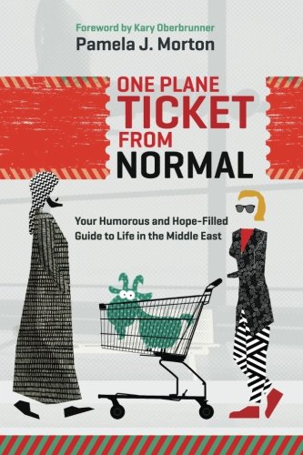 Beispielbild fr One Plane Ticket From Normal: Your Humorous and Hope-Filled Guide to Life in the Middle East zum Verkauf von BooksRun