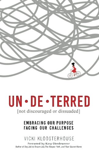 Stock image for Un-de-terred: Embracing Our Purpose, Facing Our Challenges for sale by Gulf Coast Books