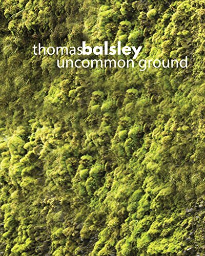 9781943532070: Thomas Balsley: Uncommon Ground (ORO EDITIONS)