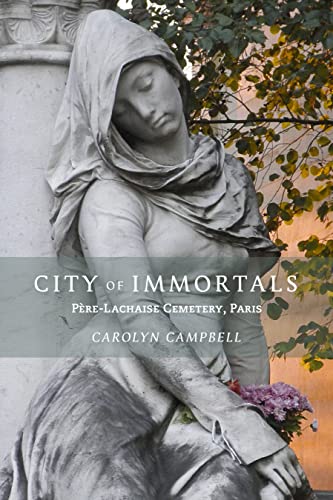 9781943532292: City of immortals: The Pre Lachaise cemetery ,Paris