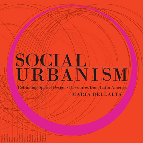 Stock image for Social Urbanism: Reframing Spatial Design - Discourses from Latin America for sale by Ergodebooks