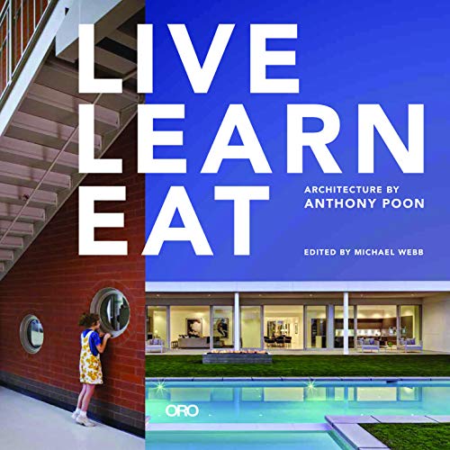 Imagen de archivo de Live Learn Eat: Architecture by Anthony Poon a la venta por Magers and Quinn Booksellers