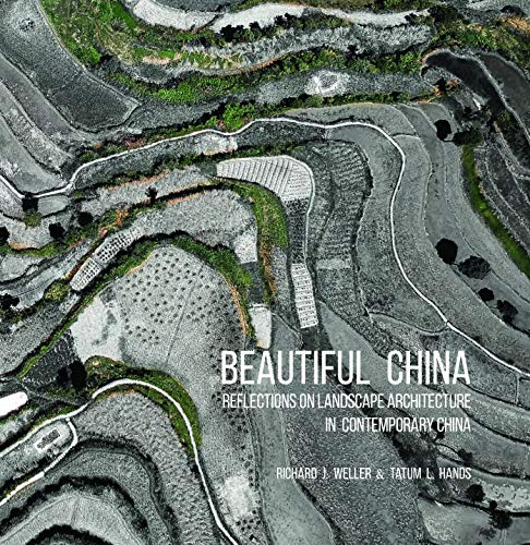 Stock image for Beautiful China: Reflections on Landscape Architecture in Contemporary China for sale by A Squared Books (Don Dewhirst)