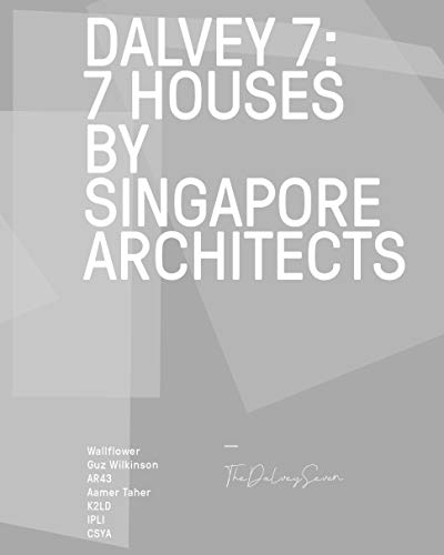 Stock image for Dalvey 7: 7 House by Singapore Architects for sale by Chiron Media