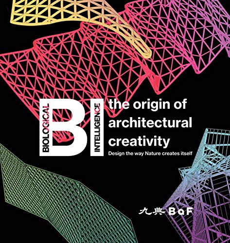 Stock image for BI: The Origin of Architectural Creativity / Design the Way Nature Creates Itself for sale by Lucky's Textbooks