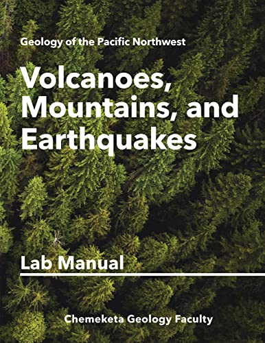 Stock image for Volcanoes, Mountains, and Earthquakes: Geology Lab Manual (Geology of the Pacific Northwest) for sale by Goodwill Books