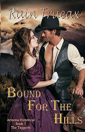 Stock image for Bound For The Hills The Taggerts: Arizona Historicals Book 7 for sale by Lucky's Textbooks