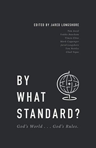 Imagen de archivo de BY WHAT STANDARD?: God's World . . . God's Rules. (Founders Press) a la venta por Wonder Book