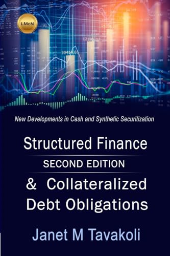 Stock image for Structured Finance and Collateralized Debt Obligations: New Developments in Cash and Synthetic Securitization (Tavakoli Finance) for sale by GF Books, Inc.