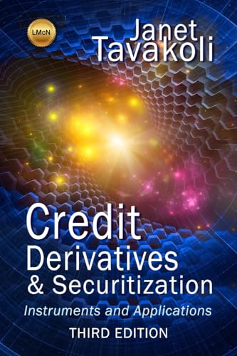 Stock image for Credit Derivatives and Securitization: Instruments and Applications (3rd Edition) (Tavakoli Finance) for sale by GF Books, Inc.