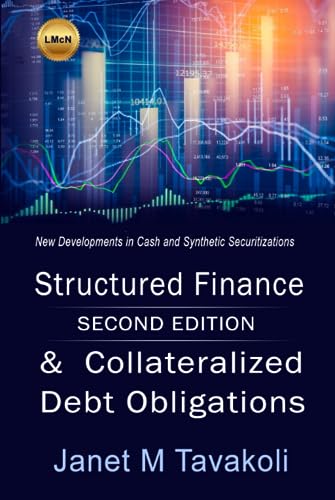 Stock image for Structured Finance and Collateralized Debt Obligations: New Developments in Cash and Synthetic Securitization (Tavakoli Finance) for sale by GF Books, Inc.