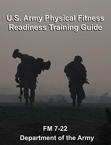 Stock image for U.S. Army Physical Fitness Readiness Training Guide: FM 7-22 for sale by Book Deals