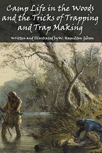 9781943544240: Camp Life in the Woods and the Tricks of Trapping and Trap Making