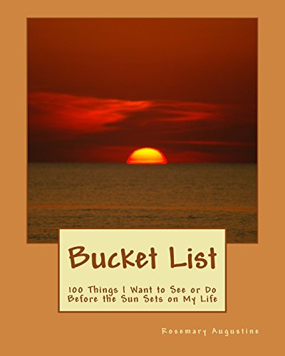 Stock image for Bucket List: 100 Things To See and Do Before the Sun Sets on My LIfe for sale by Lucky's Textbooks