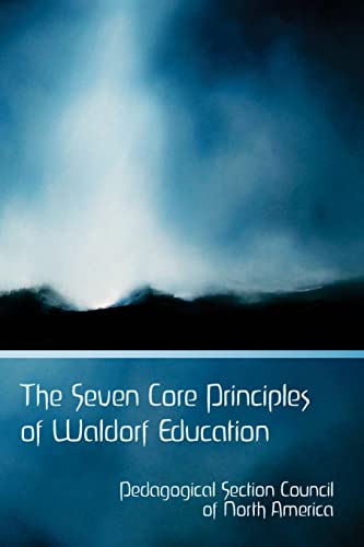 Stock image for The Seven Core Principles of Waldorf Education for sale by SecondSale