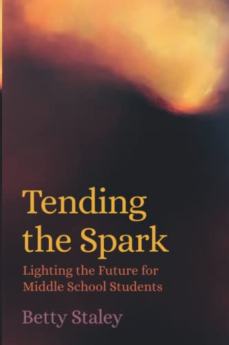 Beispielbild fr Tending the Spark - Lighting the Future for Middle School Students zum Verkauf von WorldofBooks