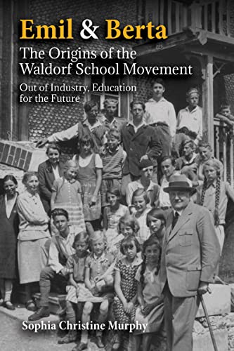 Stock image for Emil and Berta: The Origins of the Waldorf School Movement for sale by Irish Booksellers