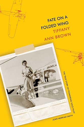 Stock image for Fate on a Folded Wing: The True Story of Pioneering Solo Pilot Joan Merriam Smith for sale by HPB-Ruby