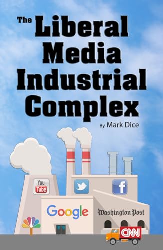 Stock image for The Liberal Media Industrial Complex for sale by GF Books, Inc.