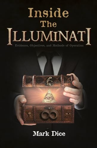 Imagen de archivo de Inside the Illuminati: Evidence, Objectives, and Methods of Operation a la venta por Book Deals