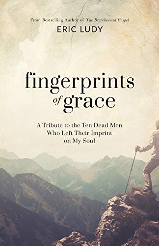 9781943592104: Fingerprints of Grace: A Tribute to the Ten Dead Men Who Left Their Imprint on My Soul